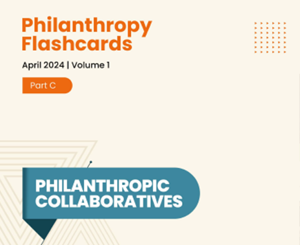 Philanthropy Flashcards - Philanthropic Collaboratives