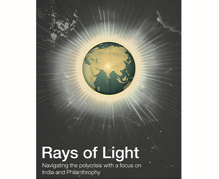 Rays of Light: Navigating the polycrisis with a focus on India and Philanthropy