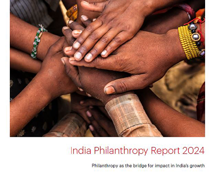 India Philanthropy Report 2024: Philanthropy as the bridge for impact in India’s growth