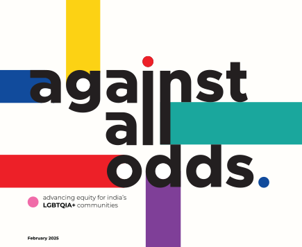 Against All Odds: A Landscape Report on LGBTQIA+ Communities of India